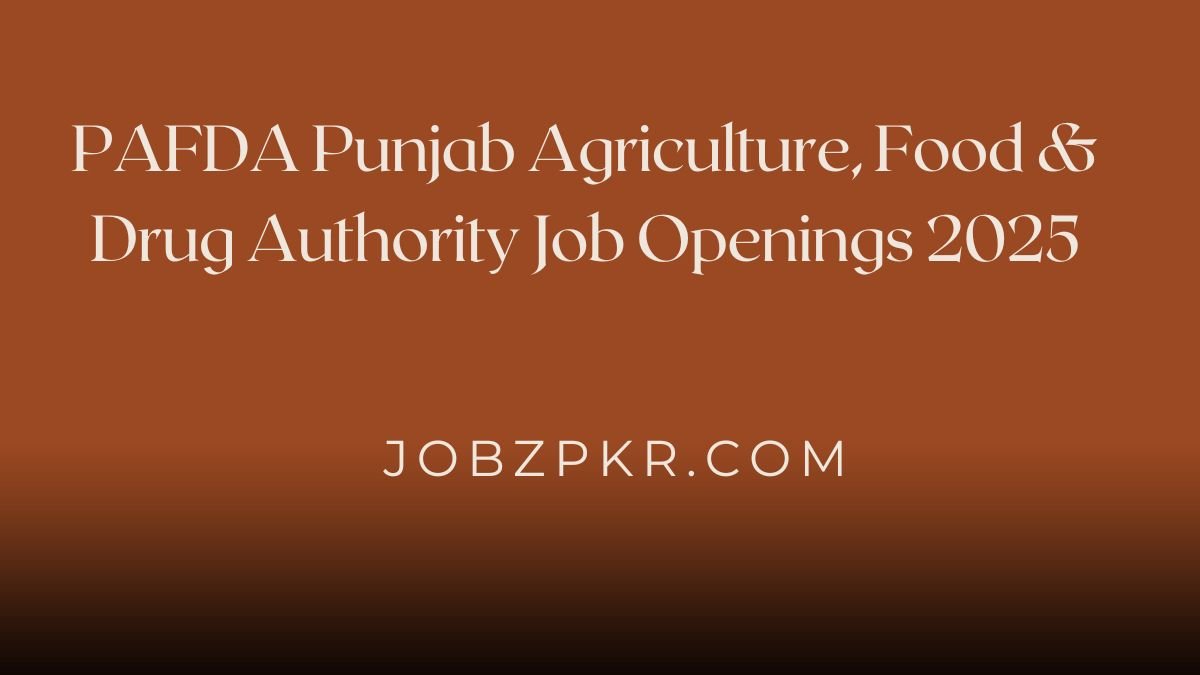 PAFDA Punjab Agriculture, Food & Drug Authority Job Openings 2025