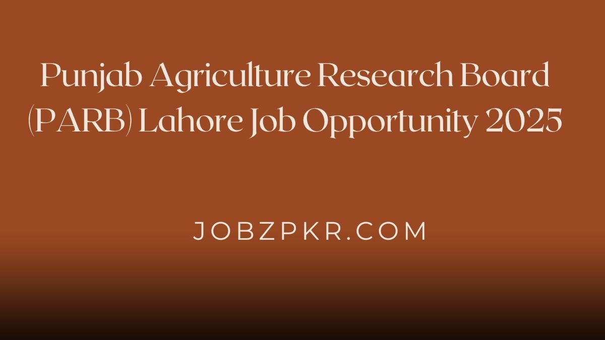 Punjab Agriculture Research Board (PARB) Lahore Job Opportunity 2025